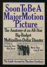 Soon To Be a Major Motion Picture: The Anatomy of an All-Star, Big-Budget,  Multimillion-Dollar Disaster