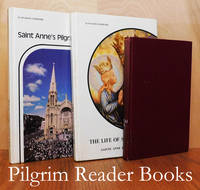 The Saint Called Good / The Life of Saint Anne / Saint Anne&#039;s Pilgrim  People. (3 books) by Lefebvre CSsR., Eugene - (1951)