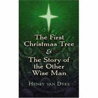 The First Christmas Tree : And the Story of the Other Wise Man by Henry Van Dyke - Hardcover - 2008 - from ThriftBooks (SKU: G0486468747I3N00)