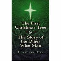 The First Christmas Tree : And the Story of the Other Wise Man