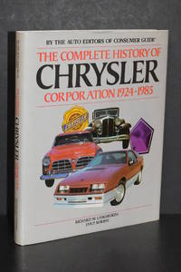 The Complete History of the Chrysler Corporation 1924-1985 by Richard M. Langworth, Jan P. Norbye - 1985