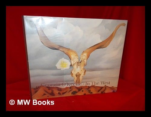 Georgia O'Keeffe, in the West / Edited by Doris Bry and