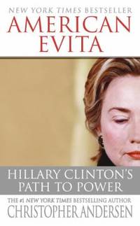 American Evita : Hillary Clinton's Path to Power