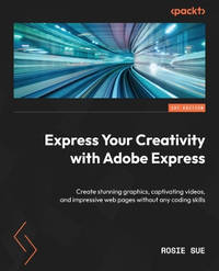 Express Your Creativity with Adobe Express: Create stunning graphics, captivating videos, and...