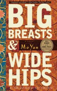 Big Breasts and Wide Hips : A Novel by Mo Yan - Paperback - 2012 - from ThriftBooks (SKU: G1611453437I4N00)