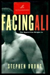 FACING ALI - The Opposition Weighs In by Brunt, Stephen (re: Muhammad Ali) - 2002