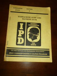 image of Submachine Guns and Machine Guns (Subcourse SF0747, Edition 8)
