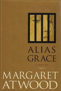 Alias Grace by Margaret Atwood - 1996