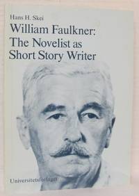 William Faulkner: The Novelist as Short Story Writer. A Study of William Faulkner's Short Fiction.