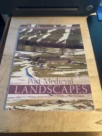 Post-Medieval Landscapes (Landscape History after Hoskins, Volume 3)