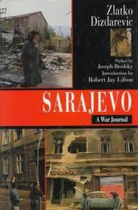 Sarajevo : A War Journal by Zlatko Dizdarevic - 1993