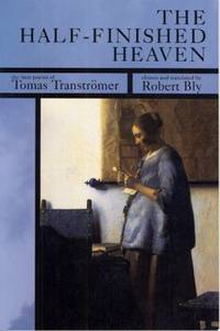 The Half-Finished Heaven : The Best Poems of Tomas Transtr?mer