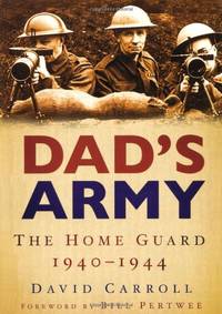 Dad's Army: The Home Guard 1940-1944