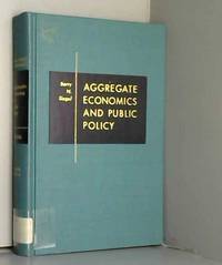 Aggregate economics and public policy (The Irwin series in economics) by Barry N Siegel - 1965