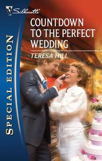Countdown to the Perfect Wedding (Silhouette Special Edition)