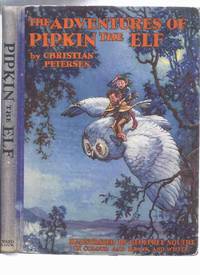 cover of The Adventures of Pipkin the Elf -by Christian Petersen, Illustrations / Illustrated By Geoffrey Squire (inc. Pipkin Meets the Pixies; P & the Terrible Dragon; Wickedness of the Imps; Goblin in the Clock; P & Twinkle & the Very Bad Witch of the Tree Top)