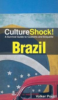 Brazil : A Survival Guide to Customs and Etiquette