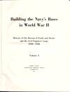 View Image 1 of 5 for Building the Navy's Bases in World War II: History of the Bureau of Yards and Docks and the Civil En... Inventory #31949