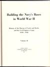 View Image 3 of 5 for Building the Navy's Bases in World War II: History of the Bureau of Yards and Docks and the Civil En... Inventory #31949