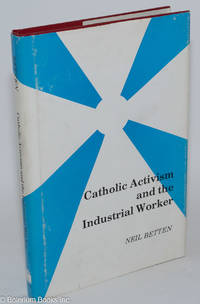 Catholic Activism and the Industrial Worker