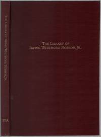 Fine Western Americana & Related Pacific Voyages. The Library of Irving Whitmore Robbins, Jr.