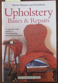 cover of Upholstery Basics & Repairs: A Step-by-step Guide to Transforming Beautiful Furniture (Better Homes and Gardens Mini Workbook Series)