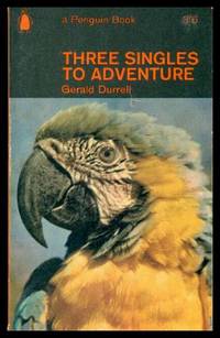 THREE SINGLES TO ADVENTURE by Durrell, Gerald - 1965