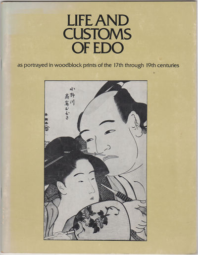 Life and Customs of Edo as Portrayed in Woodblock Prints of the 17th through 19th Centuries