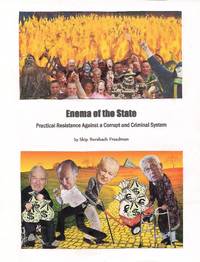 Enema of the State by Skip Rorshach Freedman - 2016