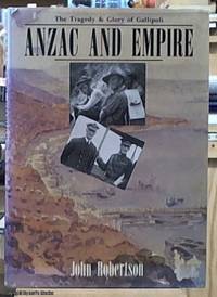 image of Anzac and Empire; The Tragedy and Glory of Gallipoli