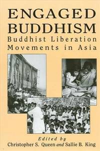 Engaged Buddhism : Buddhist Liberation Movements in Asia