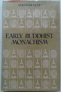 Early Buddhist Monachism