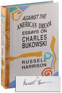 AGAINST THE AMERICAN DREAM: ESSAYS ON CHARLES BUKOWSKI - DELUXE ISSUE, SIGNED