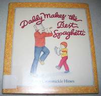 Daddy Makes the Best Spaghetti by Anna Grossnickle Hines - 1986