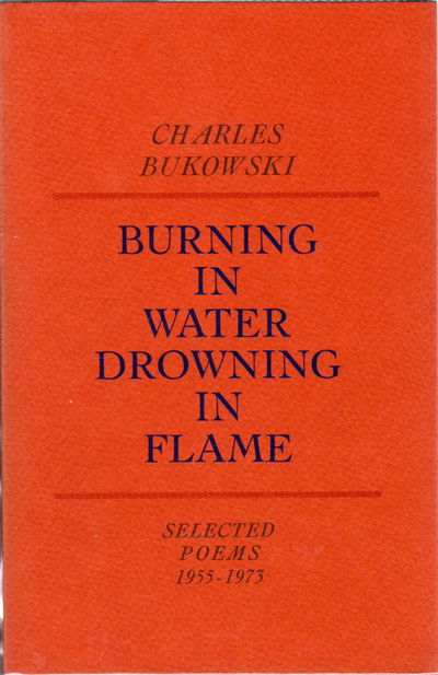 Burning in Water Drowning in Flame.