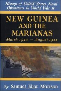 New Guinea and the Marianas: March 1944-August 1944 (8) (History of United States Naval...