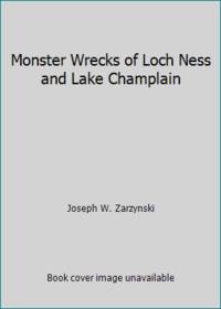 Monster Wrecks of Loch Ness and Lake Champlain