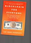 Blockchain for Everyone: How I Learned the Secrets of the New Millionaire Class (And You Can, Too)