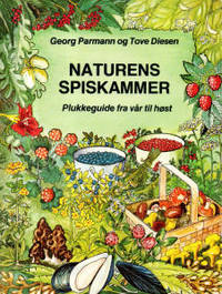 Naturens spiskammer. Plukkeguide fra vår til hæst