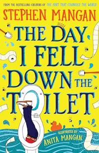 The Day I Fell Down the Toilet (the laugh-out-loud, brilliantly silly new book from bestselling...