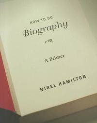 How To Do Biography: A Primer