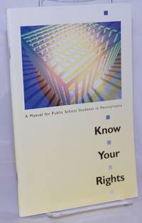 image of Know Your Rights: a manual for Public School Students in Pennsylvania