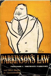 Parkinson&#039;s Law and Other studies in administration by C. Northcote Parkinson - 1957