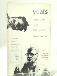 Yeats, the Man and the Masks by Richard Ellmann - 1958