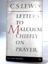 Letters to Malcolm: Chiefly on Prayer by C. S. Lewis - 1966