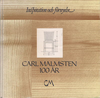 INSPIRATION OCH FÖRNYELSE. CARL MALMSTEN 100 ÅR.