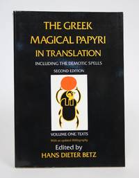 image of The Greek Magical Papyri in Translation, Including the Demotic Spells, Volume One: Texts