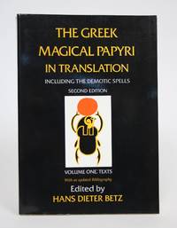 The Greek Magical Papyri in Translation, Including the Demotic Spells, Volume One: Texts by Betz, Hans Dieter [editor] - 1992