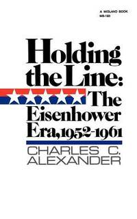 Holding the Line : The Eisenhower Era, 1952-1961