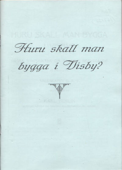 HURU SKALL MAN BYGGA I VISBY? Några synpunkter om…